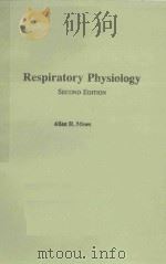 RESPIRATORY PHYSIOLOGY SECOND EDITION   1986  PDF电子版封面  0881671878  ALLAN H.MINES 