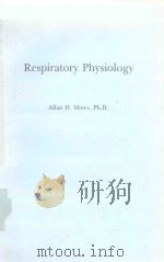 RESPIRATORY PHYSIOLOGY   1981  PDF电子版封面  0890046344  ALLAN H.MINES 