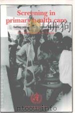 SCREENING IN PRIMARY HEALTH CARE SETTING PRIORITIES WITH LIMITED RESOURCES   1994  PDF电子版封面  9241544732  P.A.BRAVEMAN & E.TARIMO 