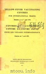 YELLOW FEVER VACCINATING CENTRES FOR INTERNATIONAL TRAVEL   1972  PDF电子版封面     