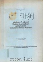 INTERFERON PRECLINICAL STUDIES OF ANTICELLULAR AUTITUMOR AND IMMUNOMODULATORY ACTIVITIES   1975  PDF电子版封面     