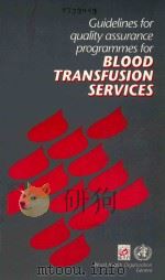 GUIDELINES FOR QUALITY ASSURANCE PROGRAMMES FOR BLOOD TRANSFUSION SERVICES   1993  PDF电子版封面  9241544481  WORLD HEALTH ORGANIZATION 
