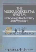 THE MUSCULOSKELETAL SYSTEM EMBRYOLOGY BIOCHEMISTRY AND PHYSIOLOGY（1982 PDF版）