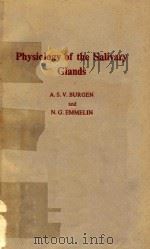 PHYSIOLOGY OF THE SALIVARY GIANDS   1961  PDF电子版封面    A.S.V.BURGEN AND N.G.EMMELIN 