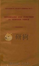 METABOLISM AND FUNCTION IN NERVOUS TISSUE   1952  PDF电子版封面    R.T.WILLIAMS 