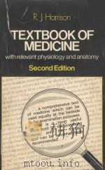 TEXTBOOK OF MEDICINE WITH RELEVANT PHYSIOLOGY AND ANATOMY SECOND EDITION   1980  PDF电子版封面  0340251654  R.J.HARRISON 
