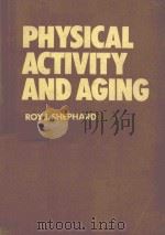 PHYSICAL ACTIVITY AND AGING   1978  PDF电子版封面  0856645419  ROY J.SHEPHARD 