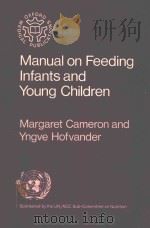 MANUAL ON FEEDING INFANTS AND YOUNG CHILDREN THIRD EDITION   1983  PDF电子版封面  0192614037  MARGARET CAMERON AND TNGVE HOF 