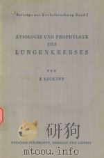 ATIOLOGIE UND PROPHYLAXE DES LUNGENKREBSES   1953  PDF电子版封面    FRITZ LICKINT 