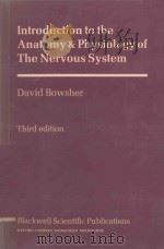INTRODUCTION TO THE ANATOMY PHYSIOLOGY OF THE NERVOUS SYSTEM THIRD EDITION   1975  PDF电子版封面  0632000376  DAVID BOWSHER 