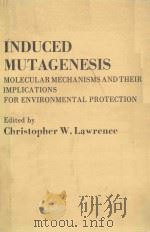 INDUCED MUTAGENESIS   1981  PDF电子版封面  0306411636  CHRISTOPHER W.LAWRENCE 