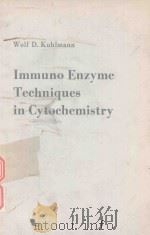 IMMUNO ENZYME TECHNIQUES IN CYTOCHEMISTRY   1984  PDF电子版封面  3527260781   