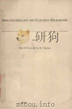 IMMUNOLABELLING FOR ELECTRON MICROSCOPY（1984 PDF版）
