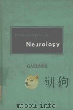FUNDAMENTALS OF NEUROLOGY THIRD EDITION   1958  PDF电子版封面    ERNEST GARDNER 