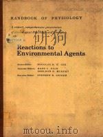 HANDBOOK OF PHYSIOLOGY SECTION 9 REACTIONS TO ENVIRONMENTAL AGENTS   1977  PDF电子版封面  0683030000  DOUGLAS H.K.LEE 