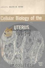CELLULAR BIOLOGY OF THE UTERUS   1967  PDF电子版封面    RALPH M.WYNN 
