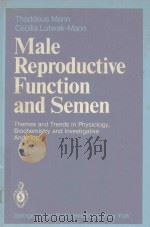 MALE REPRODUCTIVE FUNCTION AND SEMEN   1981  PDF电子版封面  354010383X  THADDEUS MANN AND CECILIA LUTW 