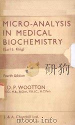 MICRO ANALYSIS IN MEDICAL BIOCHEMISTRY FOURTH EDITION   1964  PDF电子版封面    I.D.P.WOOTTON 