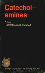 CATECHOL AMINES   1972  PDF电子版封面  3540055177  H.BLASCHKO AND E.MUSCHOLL 