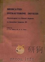 MEDICATED INTRAUTERINE DEVICES PHYSIOLOGICAL & CLINICAL ASPECTS AN INTERNATIONAL SYMPOSIUM 1979（1980 PDF版）