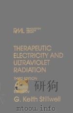 THERAPEUTIC ELECTRICITY AND ULTRAVIOLET RADIATION THIRD EDITION   1983  PDF电子版封面  0683079794   