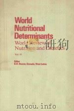 WORLD NUTRITIONAL DETERMINANTS WORLD REVIEW OF NUTRITOIN AND DIETERICS VOL.45   1985  PDF电子版封面  3805539487   