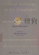 CLINICAL RADIOLOGY OF THE ESOPHAGUS   1961  PDF电子版封面     