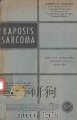 KAPOSI'S SARCOMA   1957  PDF电子版封面    SAMUEL M.BLUEFARB 
