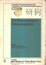 THE PHARMACOLOGY OF THERMOREGULATION   1973  PDF电子版封面  3805513917  E.SCHONBAUM 