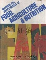 MCGRAW HILL ENCYCLOPEDIA OF FOOD AGRICULTURE & NUTRITION   1977  PDF电子版封面  0070452636  DANIEL N.LAPEDES 