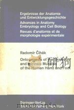 ONTOGENESIS OF THE SKELETON AND INTRINSIC MUSCLES OF THE HUMAN HAND AND FOOT   1972  PDF电子版封面  3540056734  RADOMIR CIHAK 