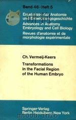 TRANSFORMATIONS IN THE FACIAL REGION OF THE HUMAN EMBRYO（1972 PDF版）