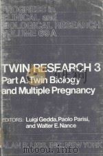 TWIN RESEARCH 3 PART A TWIN BIOLOGY AND MULTIPLE PREGNANCY（1981 PDF版）