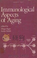 IMMUNOLOGICAL ASPECTS OF AGING   1981  PDF电子版封面  0824713494   