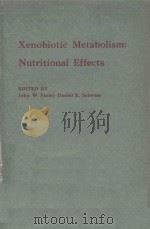 XENOBIOTIC METABOLISM NURTITIONAL EFFECTS   1985  PDF电子版封面  084120912X   