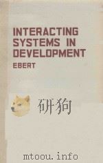 INTERACTING SYSTEMS IN DEVELOPMENT   1965  PDF电子版封面    JAMES D.EBERT 
