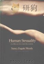 HUMAN SEXUALITY IN HEALTH AND ILLNESS THIRD EDITION   1984  PDF电子版封面  0801656281  NANCY FUGATE WOODS 