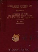 STUDIES ON THE EXO ERYTHROCYTIC CYCLE IN THE GENUS PLASMODIUM   1957  PDF电子版封面    R.S.BRAY 