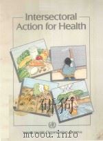 INTERSECTIORAL ACTION FOR HEALTH   1986  PDF电子版封面  9241560967   
