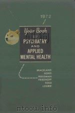 THE YEAR BOOK OF PSYCHIATRY AND APPLIED MENTAL HEALTH 1972   1972  PDF电子版封面    EAST WACKER DRIVE 