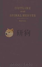 OUTLINE OF THE SPINAL NERVES   1946  PDF电子版封面    JOHN FAVILL 
