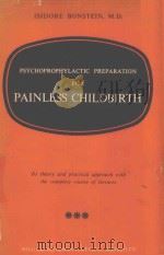 PSYCHOPROPHYLACTIC PREPARATION FOR PAINLESS CHILDBIRTH   1958  PDF电子版封面    ISIDORE BONSTEIN 