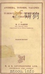 ANTISERA TOXOIDS VACCINES AND TUBERCULINS IN PROPHYLAXIS AND TREATMENT   1958  PDF电子版封面    H.J.PARISH 