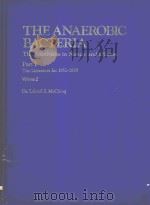 THE ANAEROBIC BACTERIA THEIR ACTIVITIES IN NATURE AND DISEASE PART I THE LITERATURE FOR 1952-1959 VO（1982 PDF版）