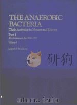 THE ANAEROBIC BACTERIA THEIR ACTIVITIES IN NATURE AND DISEASE PART I THE LITERATURE FOR 1966-1969 VO   1982  PDF电子版封面     