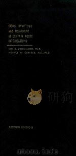 SIGNS SYMPTOMS AND TREATMENT OF CERTAIN ACUTE INTOXICATIONS   1958  PDF电子版封面    WILLIAM B.DEICHMANN AND HORACE 