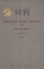 PRACTICAL FLUID THERAPY IN PEDIATRICS   1955  PDF电子版封面    FONTAINE S.HILL 