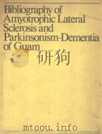 bibliographt of amyotrophic lateral sclerosis and parkinsonism dementia of guam P173     PDF电子版封面     