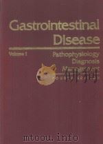 GASTROINTESTINAL DISEASE PATHOPHYSIOLOGY DIAGNOSIS MANAGEMENT VOLUME 1 FOURTH EDITION   1989  PDF电子版封面  0721620795  EDWARD WICKLAND 