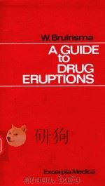 A GUIDE TO DRUG ERUPTIONS   1973  PDF电子版封面  9021920751  W.BRUINSMA 